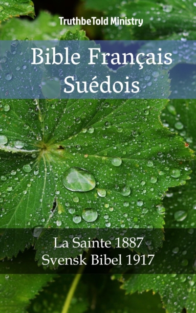 Bible Francais Suedois : La Sainte 1887 - Svensk Bibel 1917, EPUB eBook