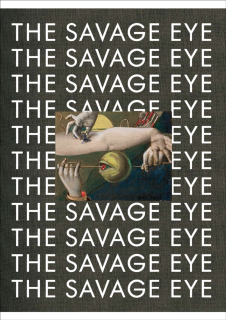 The Savage Eye, Hardback Book