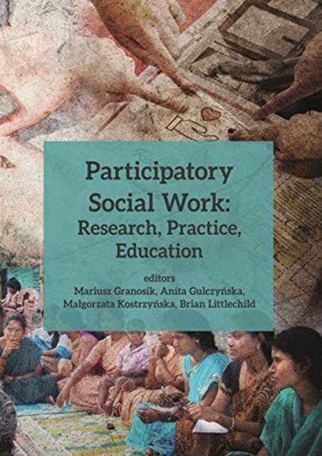 Participatory Social Work - Research, Practice, Education, Paperback / softback Book