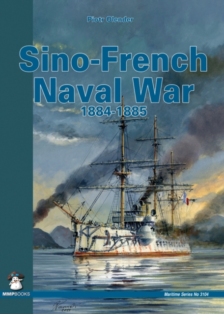 Sino-French Naval War 1884-1885, Paperback / softback Book