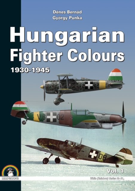 Hungarian Fighter Colours - 1930-1945 : Volume 1, Hardback Book