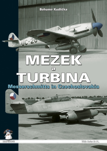 Mezek & Turbina : Messerschmitts in Czechoslovakia, Paperback Book