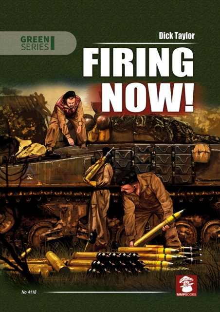 Firing Now! : Tank, Anti-Tank and Artillery Ammunition UK & USA, 1939-1945, Paperback Book
