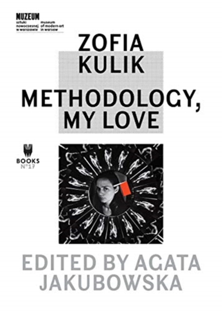 Zofia Kulik - Methodology, My Love, Paperback / softback Book