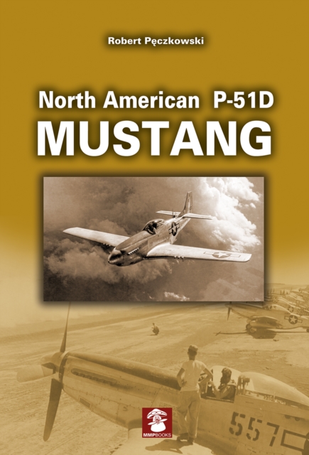 North American P-51D Mustang, Hardback Book