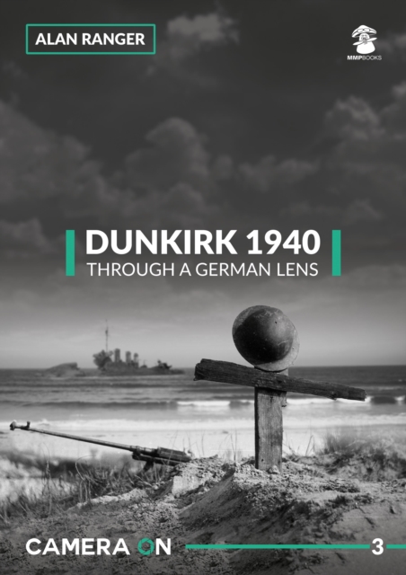 Dunkirk 1940 Through a German Lens, Paperback / softback Book