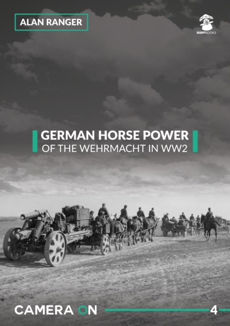 German Horse Power of the Wehrmacht in WW2, Paperback / softback Book