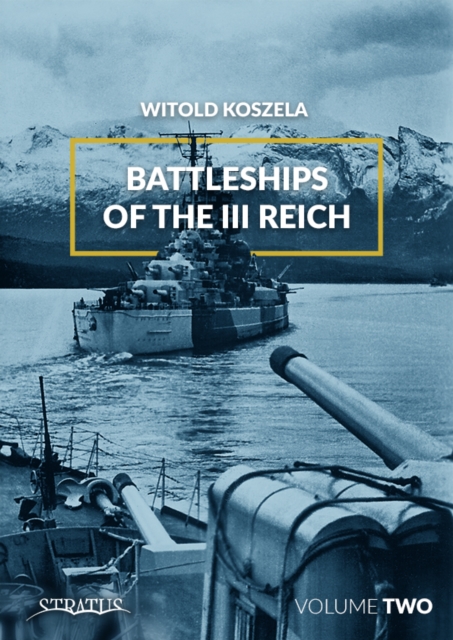 Battleships of the III Reich. Volume 2, Hardback Book
