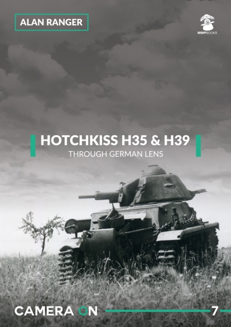 Hotchkiss H35 & H39 Through German Lens, Paperback / softback Book