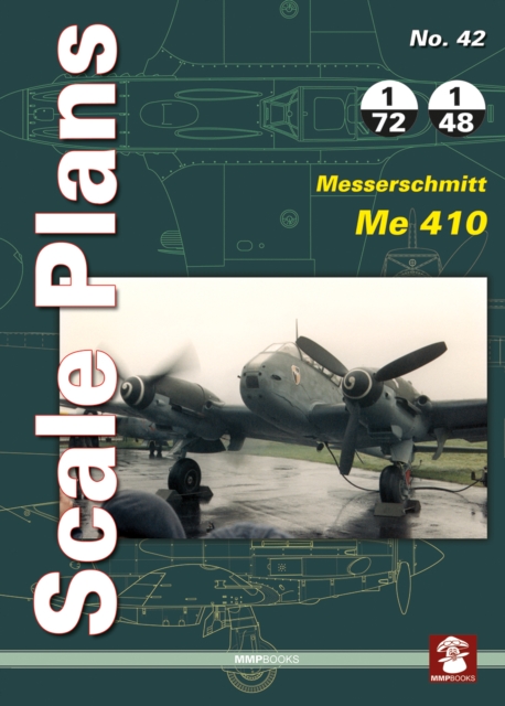 Scale Plans 42: Messerschmitt Me 410, Paperback / softback Book