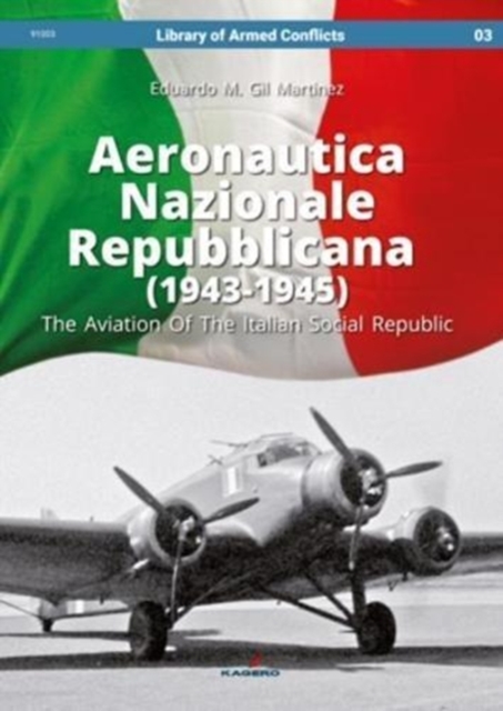Aeronautica Nazionale Repubblicana (1943-1945). the Aviation of the Italian Social Republic, Paperback / softback Book