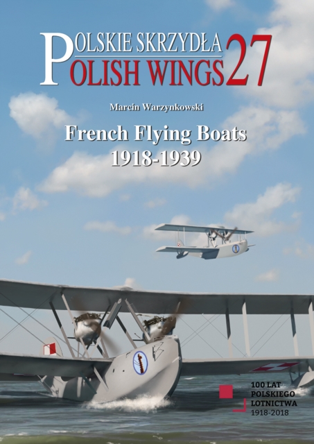 French Flying Boats 1918-1939, Hardback Book