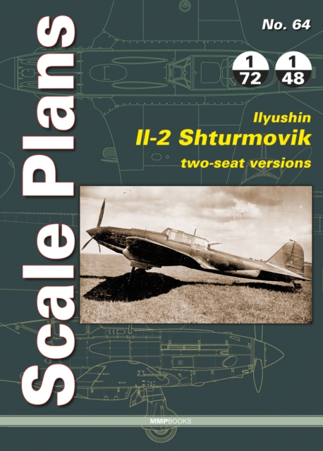 Scale Plans 64: Ilyushin Il-2 Shturmovik, Two-Seat Versions, Paperback / softback Book