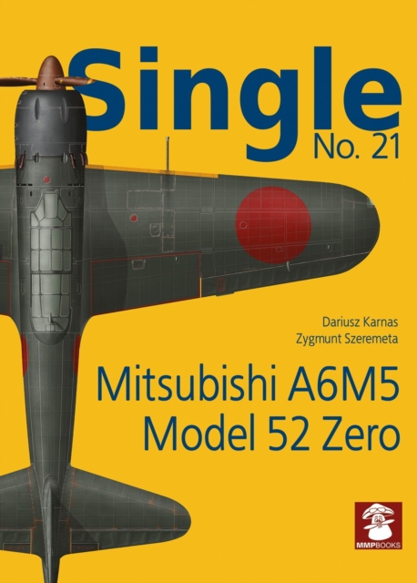 Single 21: Mitsubishi A5M5 Model 57 Zero, Paperback / softback Book