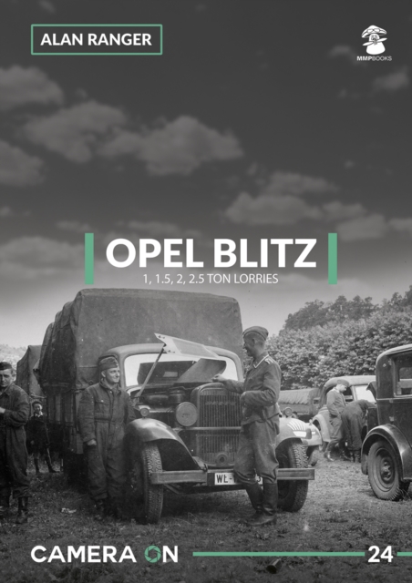 Opel Blitz 1, 1.5, 2, 2.5 Ton Lorries, Paperback / softback Book
