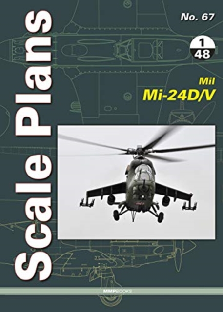 Scale Plans 67: Mil Mi-24d/V In 1/48 Scale, Paperback / softback Book
