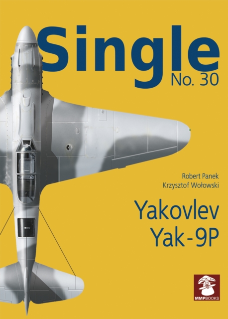 Single No. 30 Yakovlev Yak-9p, Paperback / softback Book