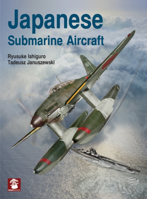 Japanese Submarine Aircraft, Hardback Book