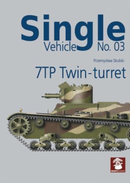 Single Vehicle No. 03 7TP Twin-Turret, Paperback / softback Book