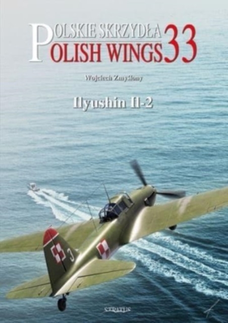 Polish Wings No. 33 Ilyushin Il-2, Paperback / softback Book