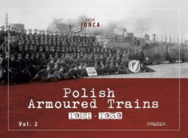 Polish Armoured Trains 1921-1939 Vol. 2, Paperback / softback Book