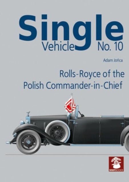 Single Vehicle No.10 Rolls-Royce of the Polish Commander-in-Chief, Paperback / softback Book
