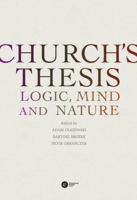 Church's Thesis : Logic, Mind and Nature, Hardback Book