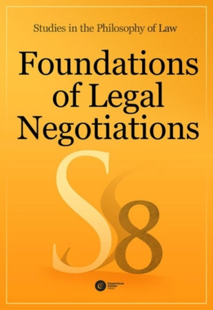 Foundations of Legal Negotiations: Studies in the Philosophy of Law, Hardback Book