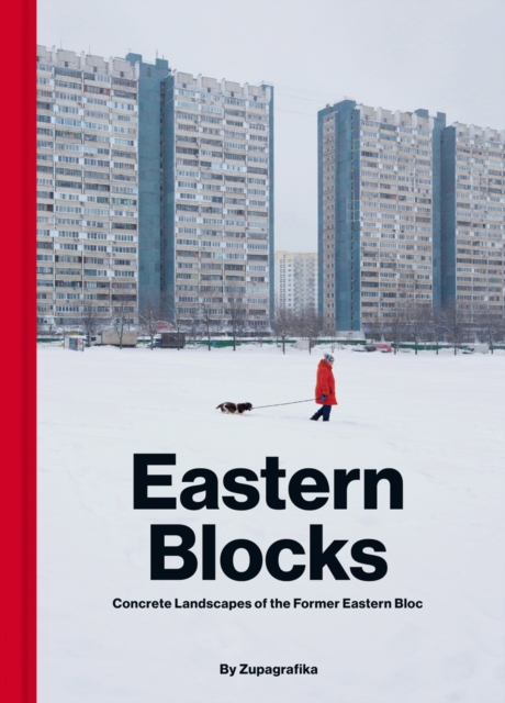 Eastern Blocks : Concrete Landscapes of the Former Eastern Bloc, Hardback Book