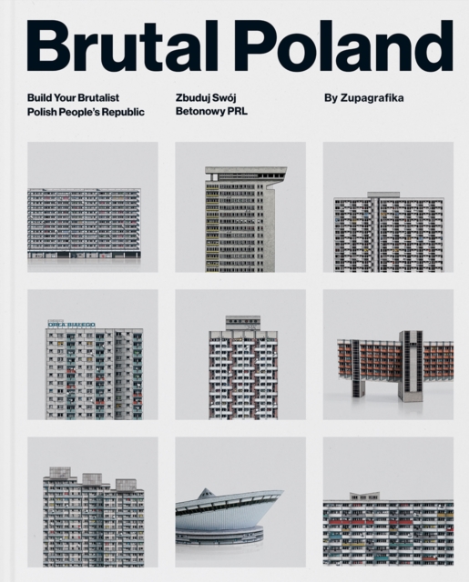 Brutal Poland : Build Your Brutalist Polish People's Republic, Hardback Book