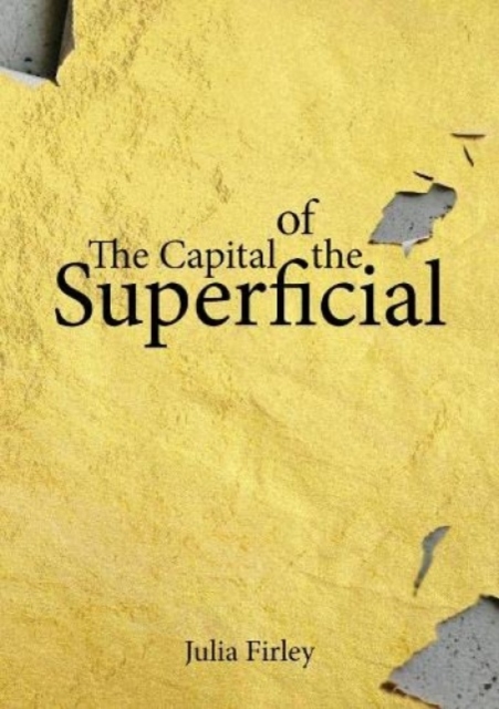 The Capital of the Superficial, Paperback / softback Book
