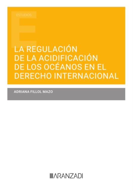 La regulacion de la acidificacion de los oceanos en el derecho internacional, EPUB eBook