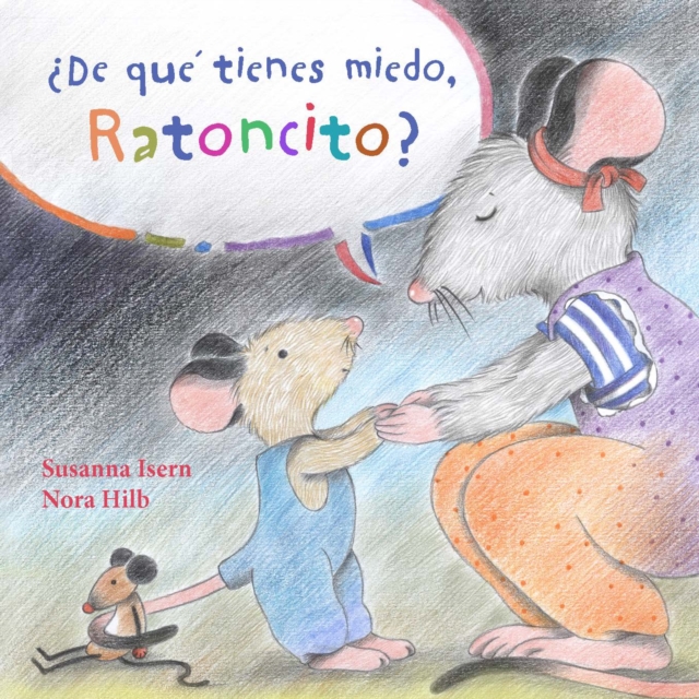 ¿De que tienes miedo ratoncito? (What Are You Scared of, Little Mouse?), Hardback Book