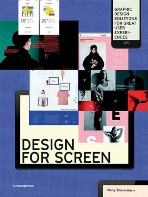 Design for Screen : Graphic Design Solutions for Great User Experiences, Hardback Book