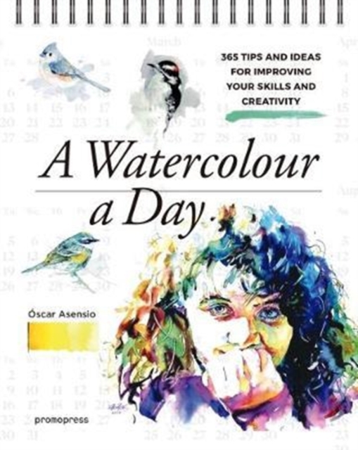 Watercolour a Day: 365 Tips and Ideas for Improving your Skills and Creativity, Paperback / softback Book