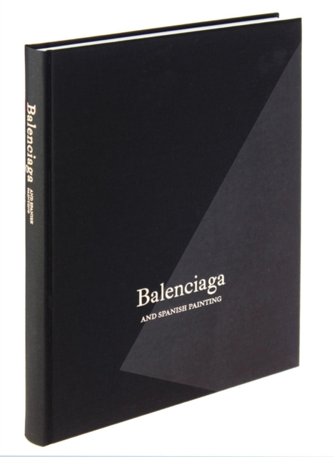 Balenciaga and Spanish Painting, Hardback Book