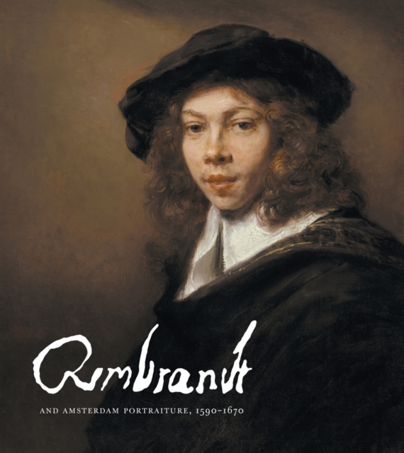 Rembrandt and Amsterdam Portraiture, 1590-1670, Hardback Book