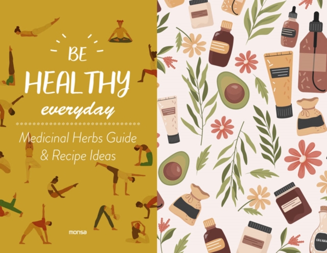 Be Healthy Everyday : With Plants Guide & Recipe Ideas, Hardback Book