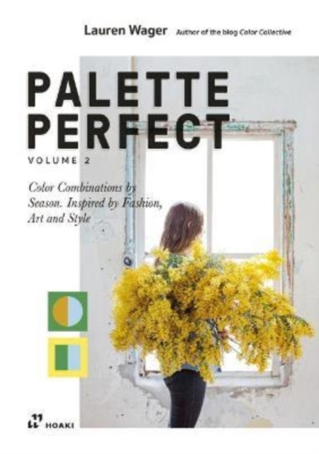 Palette Perfect, Vol. 2: Color Collective's Color Combinations by Season: Inspired by Fashion, Art and Style, Paperback / softback Book