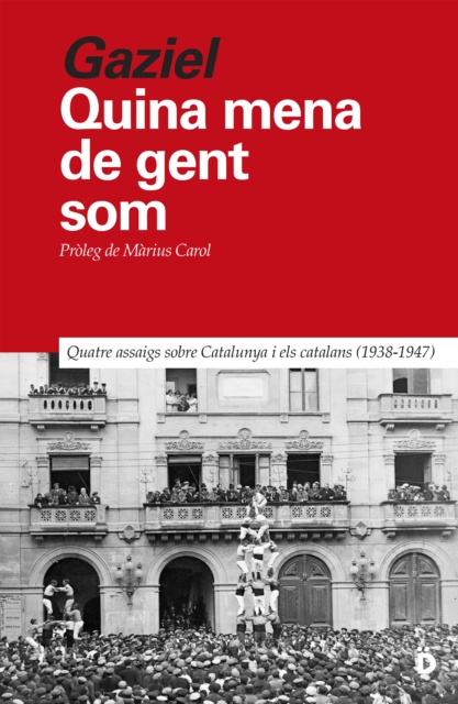 Quina mena de gent som : Quatre assaigs sobre Catalunya i els catalans (1938-1947), EPUB eBook