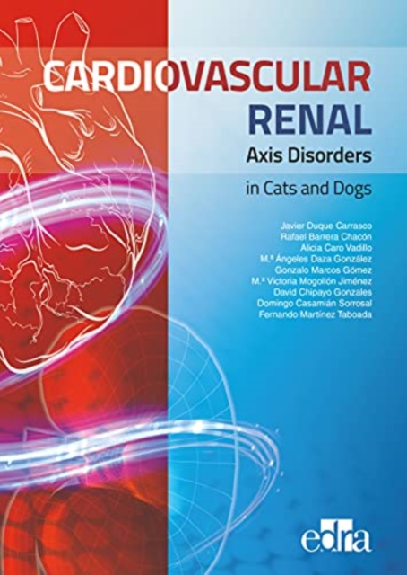 Cardiovascular Renal Axis Disorders in Cats and Dogs, Hardback Book