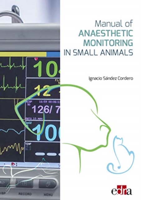 Manual of Anaesthetic Monitoring in Small Animals, Hardback Book