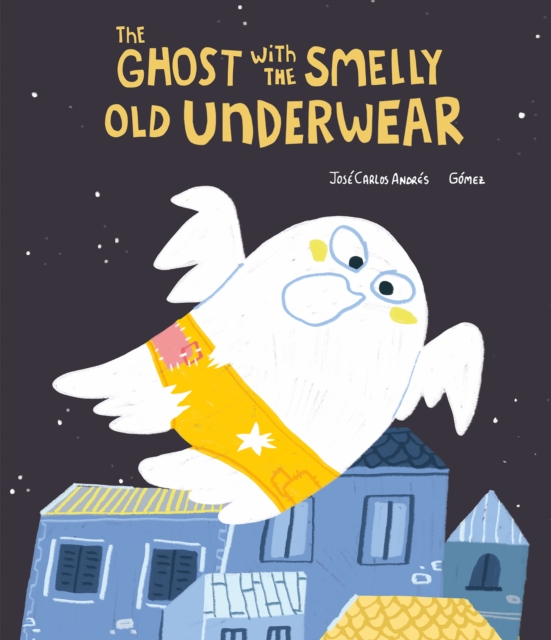 The Ghost with the Smelly Old Underwear, Hardback Book