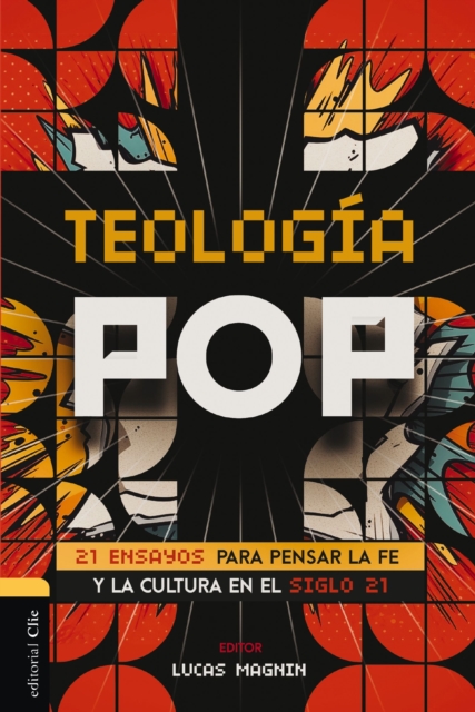 Teologia Pop : 21 ensayos para pensar la fe y la cultura del siglo XXI, Paperback Book