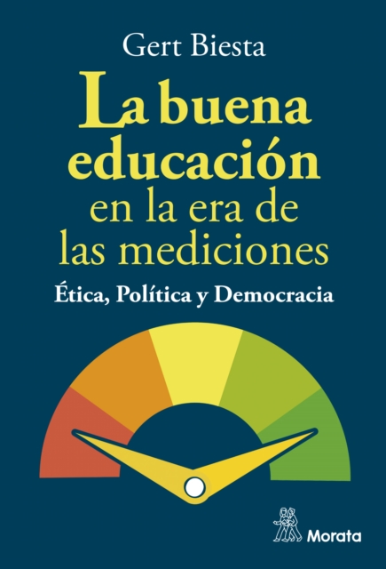 La buena educacion en la era de las mediciones. Etica, Politica y Democracia, EPUB eBook