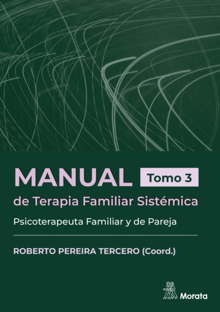 Manual de Terapia Familiar Sistemica. Psicoterapeuta Familiar y de Pareja. Tomo 3, EPUB eBook