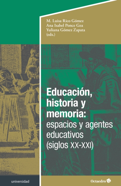 Educacion, historia y memoria: espacios y agentes educativos (siglos XX-XXI), PDF eBook