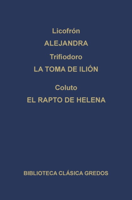 Alejandra. La toma de Ilion. El rapto de Helena., EPUB eBook