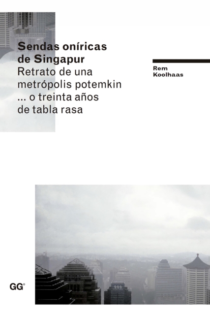 Sendas oniricas de Singapur : Retrato de una metropolis potemkin... o treinta anos de tabla rasa, PDF eBook