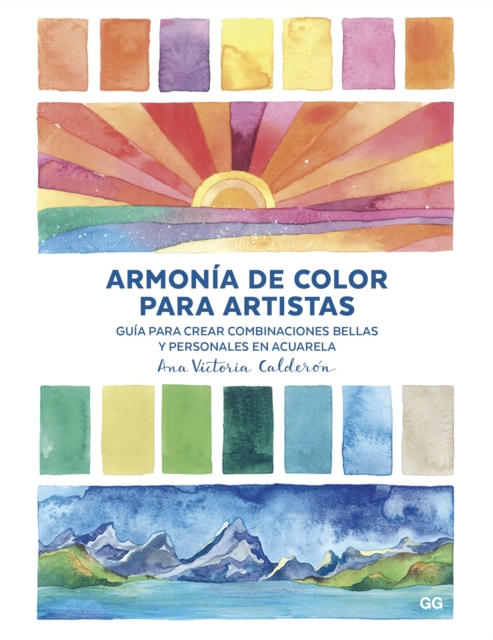 Armonia de color para artistas : Guia para crear combinaciones bellas y personales en acuarela, PDF eBook
